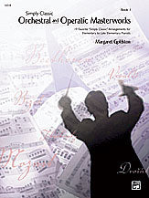 Simply Classic Orchestral and Operatic Masterworks, Book 1