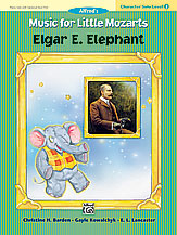 Music for Little Mozarts: Character Solo -- Elgar E. Elephant, Level 2