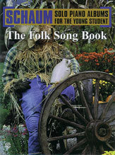 Schaum Solo Piano Album Series: The Folk Song Book