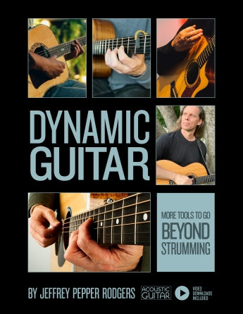 Dynamic Guitar - More Tools To Go Beyond Strumming (book/video)