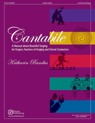 Cantabile - A Manual about Beautiful Singing for Singers, Teachers of Singing and Choral Conductors