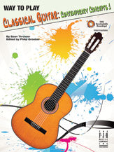 Way to Play Classical Guitar: Contemporary Concepts Book 1