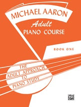 Michael Aaron Adult Piano Course, Book 1