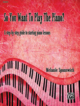 So You Want To Play The Piano?