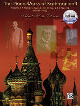 The Piano Works of Rachmaninoff, Volume I: Preludes, Opus 3 No. 2, Opus 23, Opus 32 (Complete)