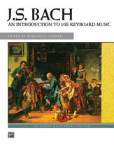 J. S. Bach: An Introduction to His Keyboard Music