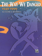 The Way We Danced, 1949--1999