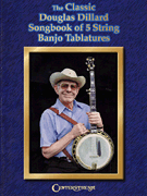 Dillard, Douglas Songbook of 5-String Banjo Tablatures