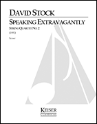 Speaking Extravagantly: String Quartet No. 2 Fs