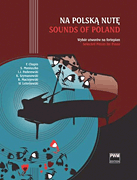 Sounds of Poland - Selected Pieces for Piano