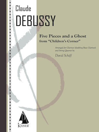 5 Pieces and a Ghost from Children's Corner: Clarient/Bass Clarinet and String Quartet - Score/Parts