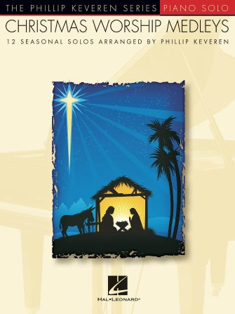 Christmas Worship Medleys - The Phillip Keveren Series