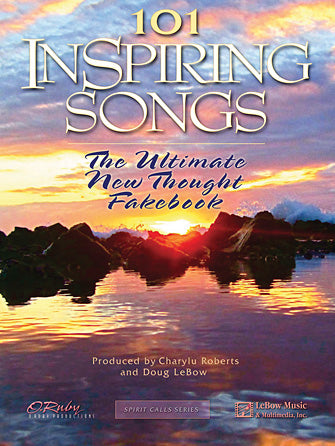 One Hundred and One Inspiring Songs - The Ultimate New Thought Fakebook