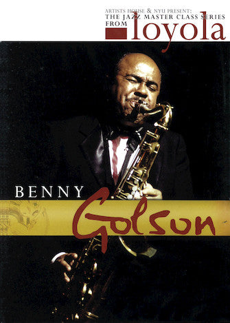Golson, Bennie - The Jazz Master Class Series from NYU