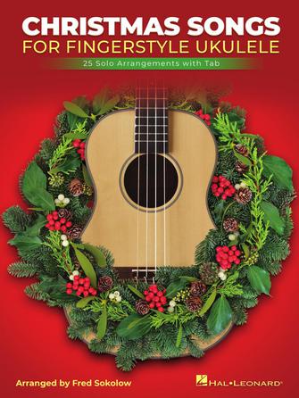 Christmas Songs for Solo Fingerstyle Ukulele