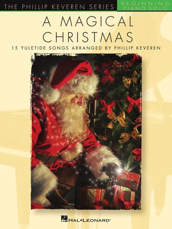 Magical Christmas, A - Phillip Keveren Series