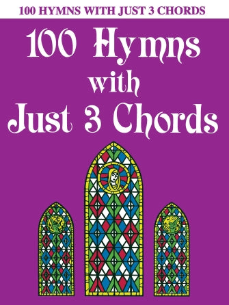 One Hundred Hymns with Just Three Chords