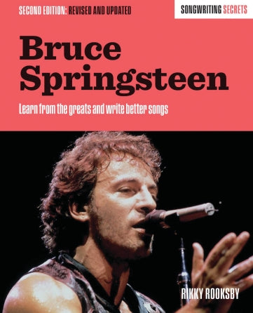 Springsteen, Bruce - Songwriting Secrets, Revised and Updated, Second Edition
