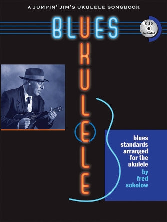 Blues Ukulele - A Jumpin' Jim's Ukulele Songbook