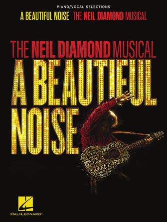 Beautiful Noise, A - The Neil Diamond Musical