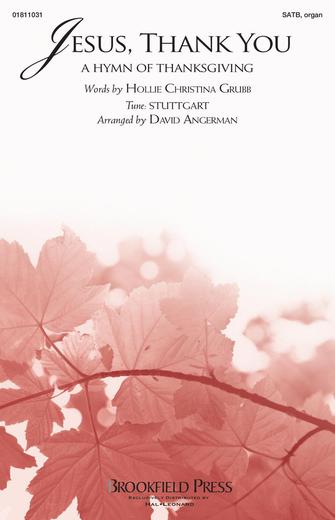 Jesus, Thank You (a Hymn Of Thanksgiving)