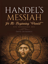 Handel's Messiah: For The Beginning Pianist with Downloadable MP3s