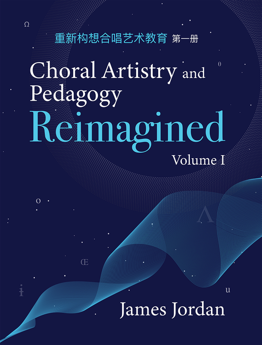Choral Artistry and Pedagogy Reimagined, Vol. 1