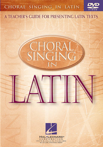 Choral Singing in Latin: A Teacher's Guide for Presenting Latin Texts