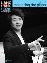 Lang Lang Piano Academy: Mastering the Piano, Level 2