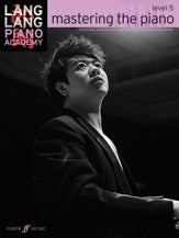 Lang Lang Piano Academy: Mastering the Piano, Level 5
