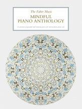 The Faber Music Mindful Piano Anthology