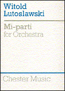 Witold Lutoslawski: Mi-Parti For Orchestra