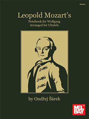 Leopold Mozarts Notebook for Wolfgang Arranged for Ukulele