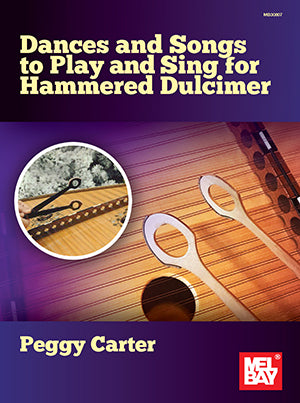 Dances and Songs to Play and Sing for Hammered Dulcimer