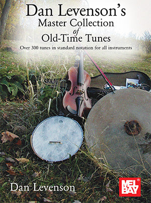 Dan Levensons Master Collection of Old-Time Tunes