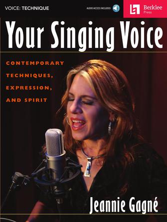 Your Singing Voice - Contemporary Techniques, Expression, and Spirit