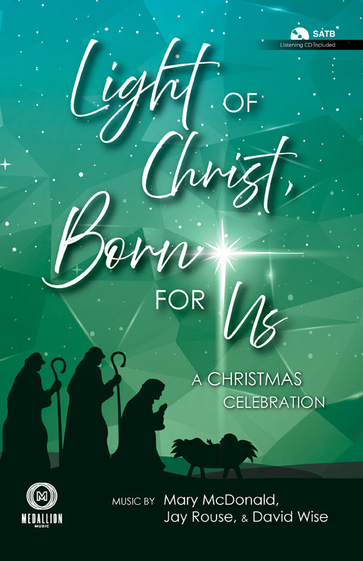 Light of Christ, Born for Us - SATB with Listening CD