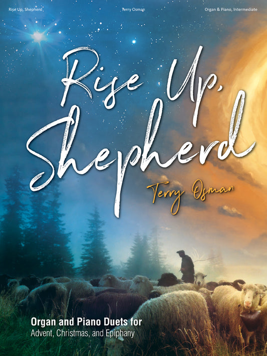Rise Up, Shepherd - Organ, 3-staff & Piano Collection