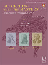 Succeeding with the Masters®, Classical Era, Volume One