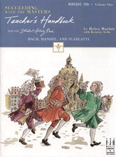 Succeeding with the Masters®, Baroque Era, Teacher's Handbook, Volume One