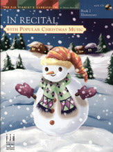 In Recital® with Popular Christmas Music, Book 2