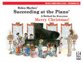 Succeeding at the Piano, Merry Christmas Book - Preparatory (2nd Edition)