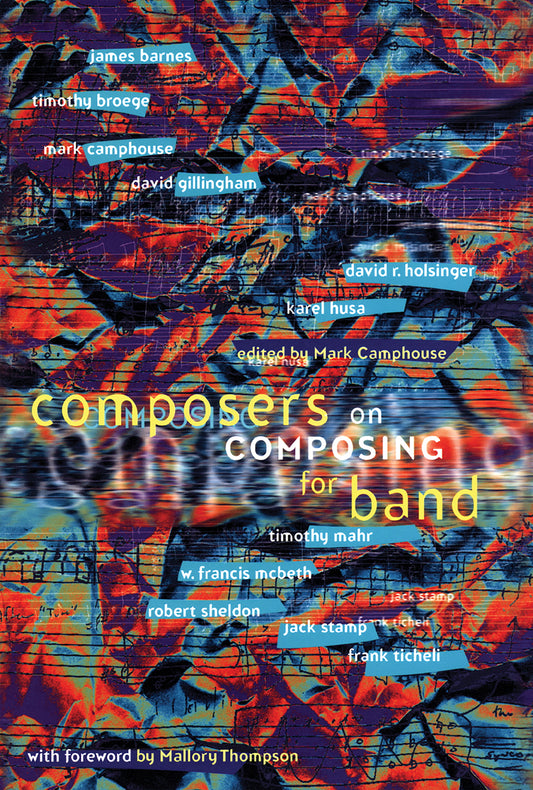 Composers on Composing for Band - Volume 1