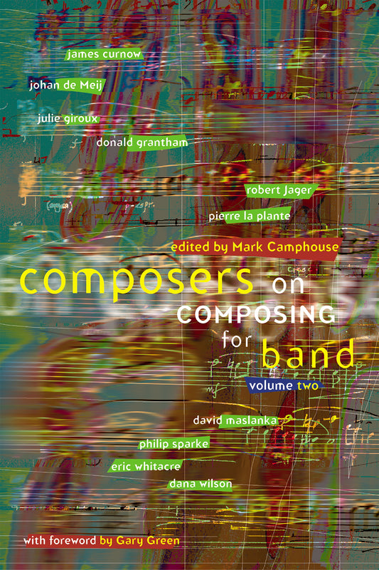 Composers on Composing for Band - Volume 2